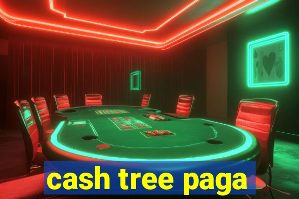 cash tree paga